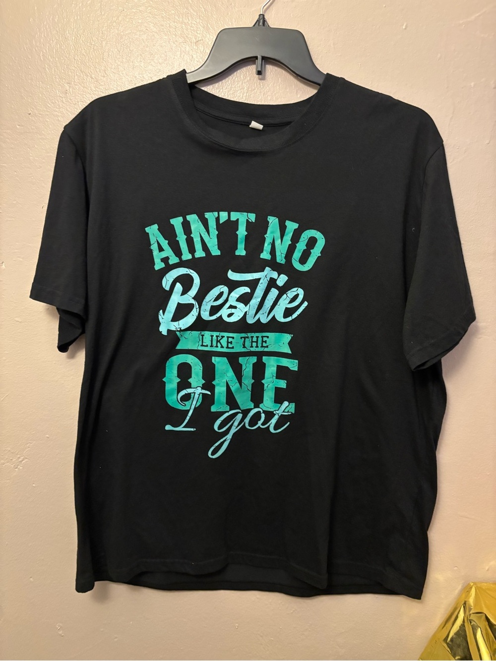 Graphic Tee 'Ain't No Bestie Like The One I Got’ 🆕